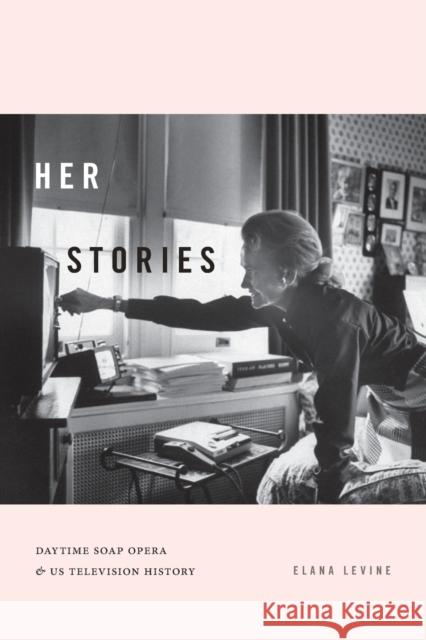 Her Stories: Daytime Soap Opera and US Television History