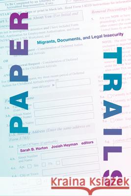 Paper Trails: Migrants, Documents, and Legal Insecurity