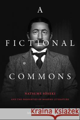 A Fictional Commons: Natsume Soseki and the Properties of Modern Literature