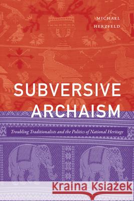 Subversive Archaism: Troubling Traditionalists and the Politics of National Heritage