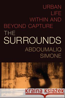 The Surrounds: Urban Life Within and Beyond Capture