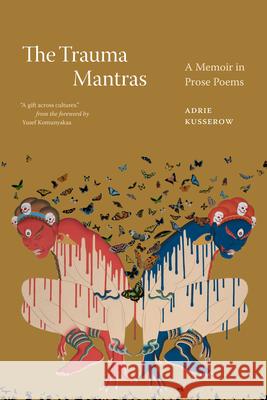 The Trauma Mantras: Prose Poems