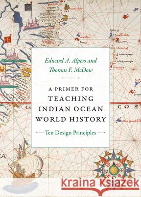 A Primer for Teaching Indian Ocean World History: Ten Design Principles