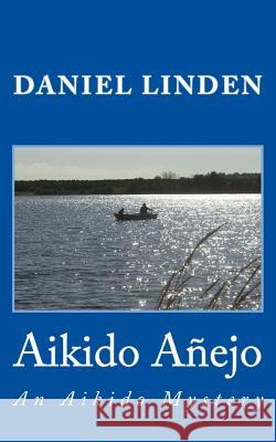 Aikido Anejo: An Aikido Mystery