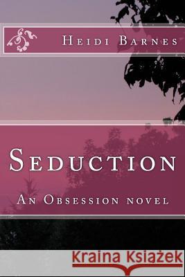 Seduction: An Obsession novel