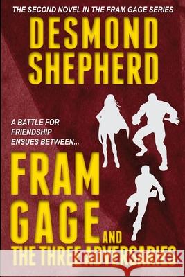 Fram Gage and The Three Adversaries