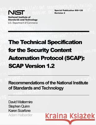 The Technical Specification for the Security Content Automation Protocol (SCAP): SCAP Version 1.2: Recommendations of the National Institute of Standa