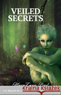 Veiled Secrets: Heart of a Wolf Series - Seriana's Tale