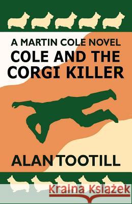 Cole And The Corgi Killer: The Martin Cole Novels