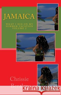 Jamaica: What I Did On My Summer Vacation volume two: What I Did On My Summer Vacation volume two