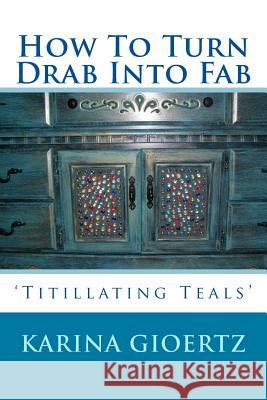 How To Turn Drab Into Fab: 'Titillating Teals'