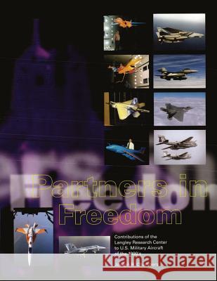 Partners in Freedom: Contributions of the Langley Research Center to U.S. Military Aircraft of the 1990's