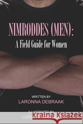 Nimroddes (men): A Field Guide for Women