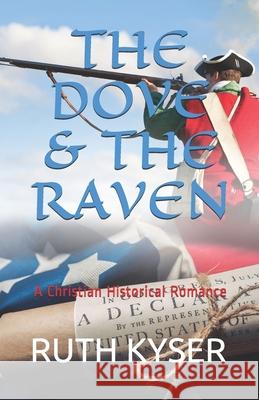 The Dove and The Raven: The Dove and The Raven - A Christian Historial Romance