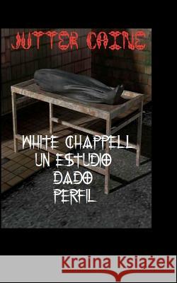 White Chappell Un estudio dado Perfil