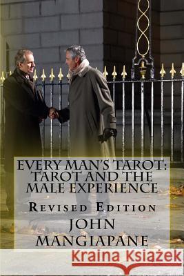 Every Man's Tarot: Tarot and the Male Experience: Revised Edition