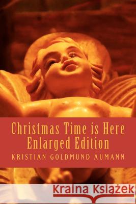 Christmas Time is Here; Enlarged Edition 2012: 80 Healing Poems about Christmas