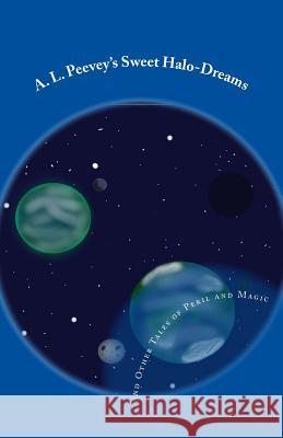 Sweet Halo-Dreams and Other Tales of Peril and Magic: Tales of the Fabled Fades