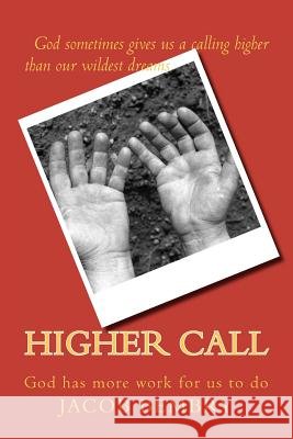 Higher Call: Sometimes God has more work for us to do