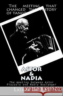 Astor&Nadia (English version): The meeting between Nadia Boulanger and Astor Piazzolla