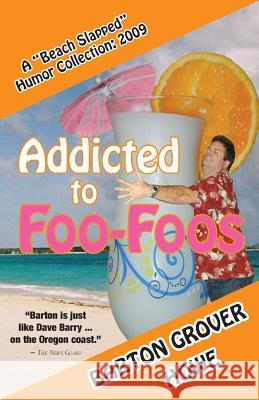 Addicted to Foo-Foos: A Beach Slapped Humor Collection (2009)