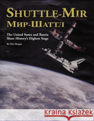 Shuttle-Mir: The United States and Russia Share History's Highest Stage
