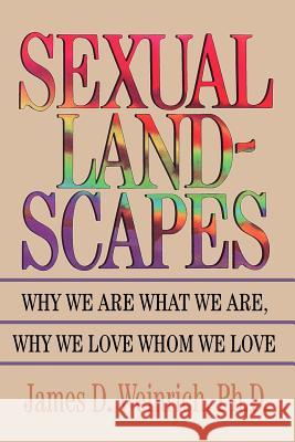 Sexual Landscapes: Why We Are What We Are, Why We Love Whom We Love
