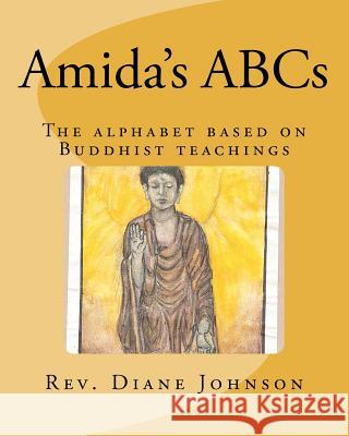 Amida's ABCs: An alphabet book based on Buddhist teachings.