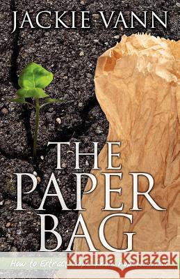 The Paper Bag: How to Extract Hope from Hopelessness