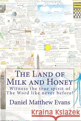 The Land of Milk and Honey: Witness the true spirit of The Word like never before!