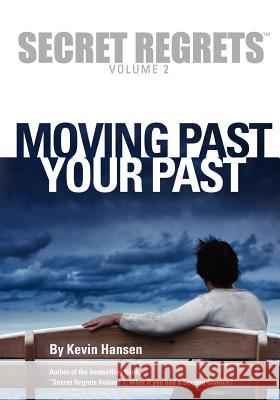 Secret Regrets Volume 2: Moving Past Your Past