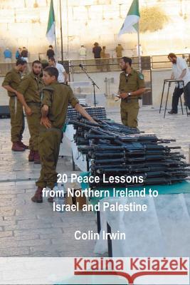 20 Peace Lessons from Northern Ireland to Israel and Palestine
