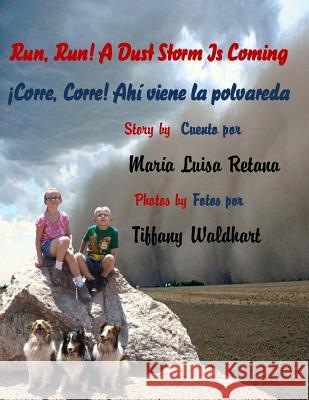 Run, Run! A Dust Storm Is Coming/ Corre, corre! Ahi viene la polvareda