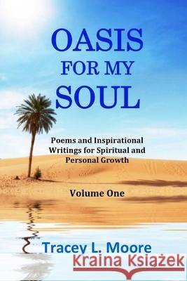 Oasis For My Soul: Poems and Inspirational Writings for Spiritual and Personal Growth