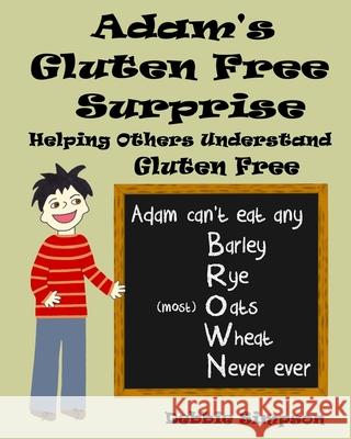 Adam's Gluten Free Surprise: Helping Others Understand Gluten Free