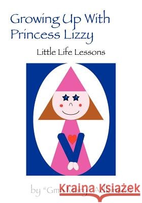 Growing Up with Princess Lizzy: Little Life Lessons