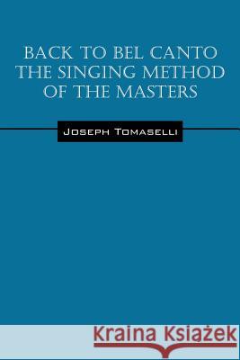 Back to Bel Canto the Singing Method of the Masters