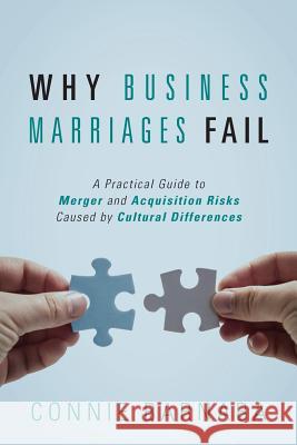 Why Business Marriages Fail: A Practical Guide to Merger and Acquisition Risks Caused by Cultural Differences