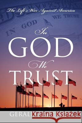 In God We Trust: The Left's War Against America