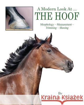 A Modern Look At ... THE HOOF: Morphology Measurement Trimming Shoeing