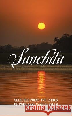 Sanchita: Selected Poems and Lyrics of Poet Kazi Nazrul Islam