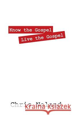 Know the Gospel Live the Gospel