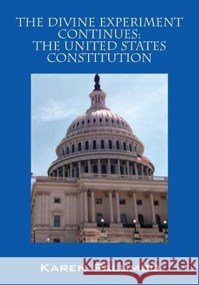 The Divine Experiment Continues: The United States Constitution