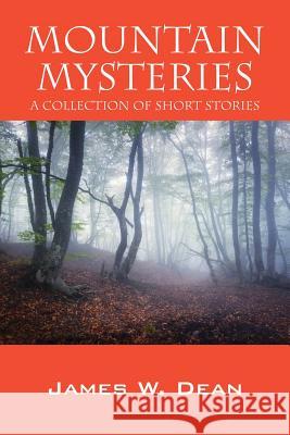 Mountain Mysteries: A Collection of Short Stories