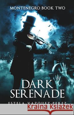 Montenegro Book Two: Dark Serenade