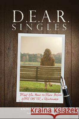 D.E.A.R Singles - What You Need to Know Before YOU ENTER a Relationship