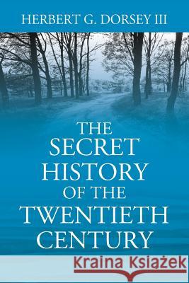 The Secret History of the Twentieth Century