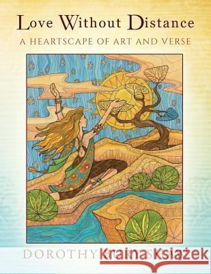 Love Without Distance: A Heartscape of Art and Verse