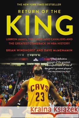 Return of the King: Lebron James, the Cleveland Cavaliers and the Greatest Comeback in NBA History