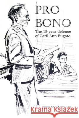 Pro Bono: The 18-Year Defense of Caril Ann Fugate